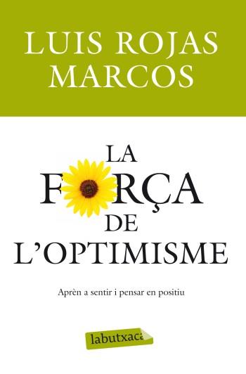 FORÇA DE L'OPTIMISMES | 9788499303215 | ROJAS MARCOS, LUIS