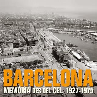 BARCELONA. MEMORIA DES DEL CEL. MS | 9788497857857 | AA. VV.