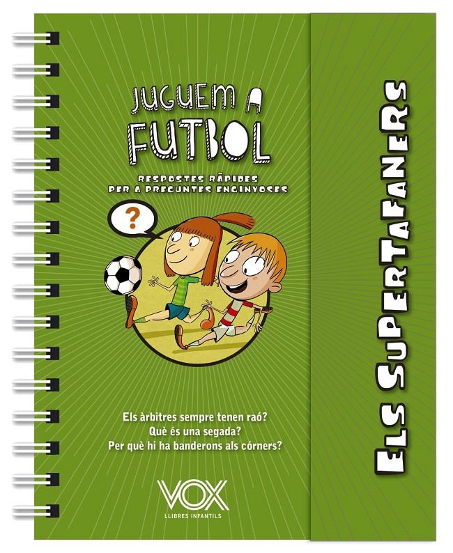 ELS SUPERTAFANERS. JUGUEM A FUTBOL | 9788499743271 | VOX EDITORIAL