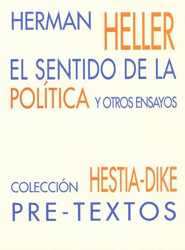 SENTIDO DE LA POLITICA Y OTROS ENSAYOS, EL | 9788481911046 | HELLER, HERMAN