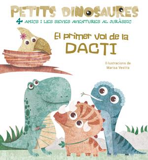 EL PRIMER VOL DE LA DACTI (VVKIDS) PETITS DINOSAURES | 9788468254531