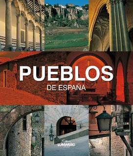 PUEBLOS DE ESPAÑA. LUNWERG MEDIUM | 9788497855754 | ALTERT OLLE, LUIS CARANDELL Y OTROS