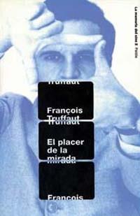 PLACER DE LA MIRADA, EL | 9788449307522 | TRUFFAUT, FRANCOIS