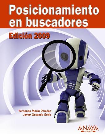 POSICIONAMIENTO EN BUSCADORES. EDICIÓN 2009 | 9788441525092 | MACIÁ DOMENE, FERNANDO/GOSENDE GRELA, JAVIER