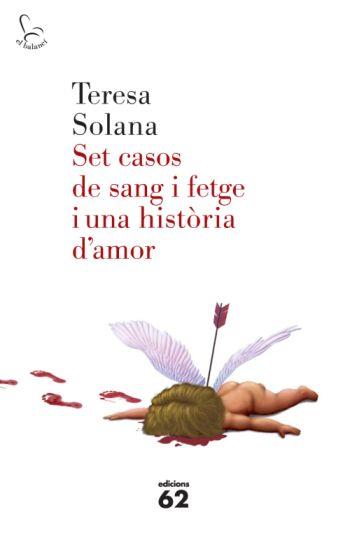 SET CASOS DE SANG I FETGE I UNA HISTÒRIA D´AMOR | 9788429763683 | SOLANA, TERESA