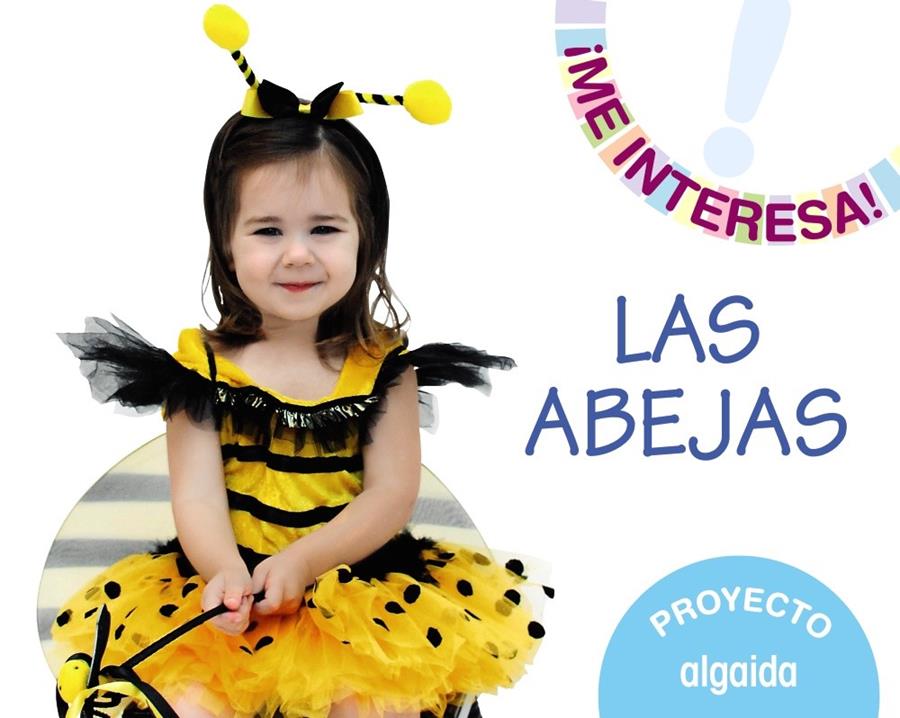 PROYECTO  " LAS ABEJAS " . EDUCACIÓN INFANTIL. SEGUNDO CICLO | 9788490672440 | ANGUIANO JABATO, LAURA/CARO ROLDÁN, RAQUEL/LEGANÉS GARCÍA, MARÍA VEGA