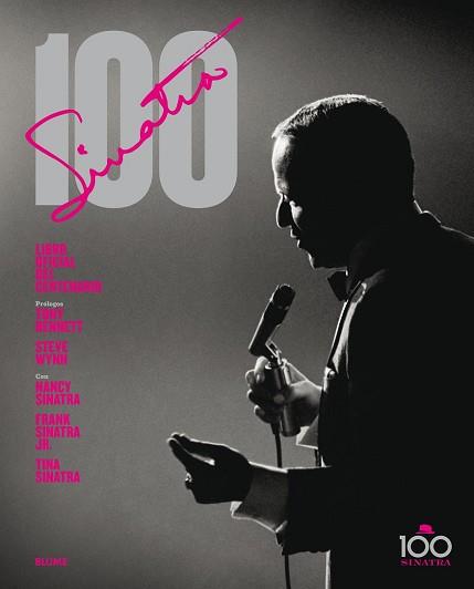 SINATRA 100 | 9788498018448 | PIGNONE, CHARLES/BENNETT, TONNY/WYNN, STEVE/NANCY, FRANK JR, TINA SINATRA