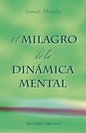 EL MILAGRO DE LA DINÁMICA MENTAL | 9788497774802 | MURPHY, JOSEPH