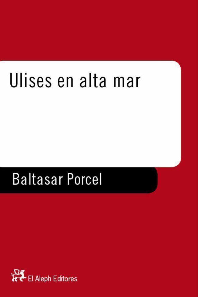 ULISES EN ALTA MAR | 9788476695395 | PORCEL PUJOL, BALTASAR