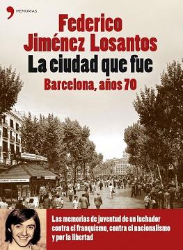 CIUDAD QUE FUE BARCELONA, AÑOS 70, LA | 9788484606420 | JIMENEZ LOSANTOS,FEDERICO