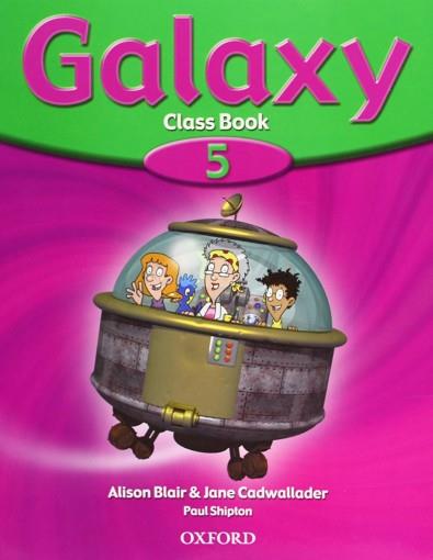 GALAXY 5 CLASS BOOK | 9780194378628 | BLAIR, ALISON/CADWALLADER, JANE/SHIPTON, PAUL