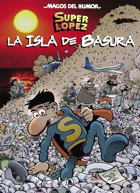 SUPERLÓPEZ. LA ISLA DE BASURA (MAGOS DEL HUMOR 197) | 9788402421654 | JAN,