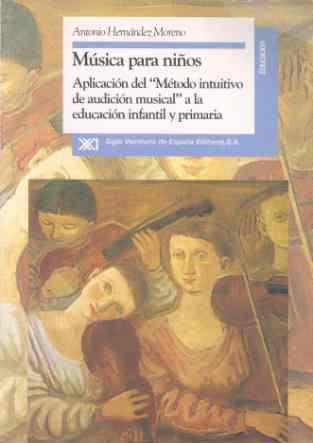 MUSICA PARA NIÑOS APLICACION METODO INTUITIVO DE | 9788432307737 | HERNANDEZ MORENO, ANTONIO