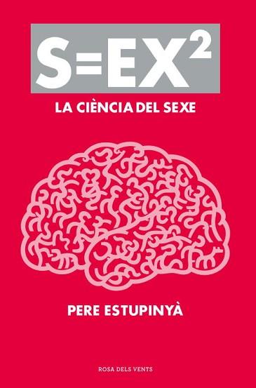 S=EX LA CIENCIA DEL SEXE | 9788401388613 | ESTUPINYÁ, PERE