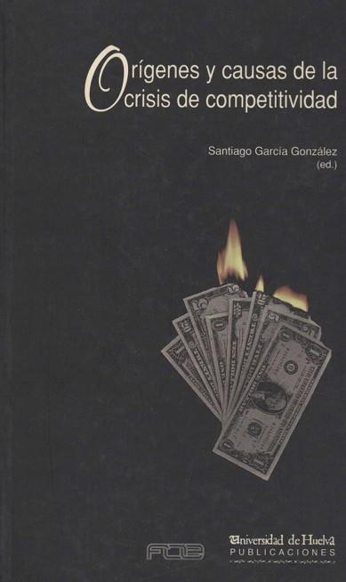 ORIGENES Y CAUSAS DE LA CRISIS DE COMPETITIVIDAD | 9788488751294 | GARCIA GONZALEZ, SANTIAGO