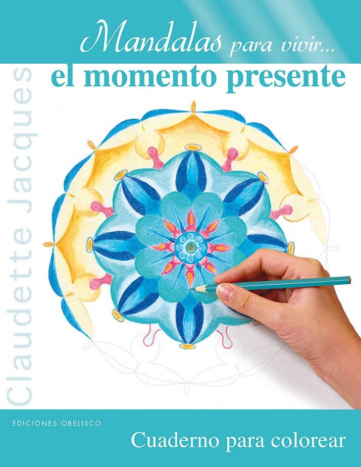 MANDALAS PARA VIVIR...EL MOMENTO PRESENTE | 9788497779906 | JACQUES, CLAUDETTE