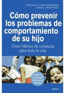 COMO PREVENIR LOS PROBLEMAS DE COMPORTAMIENTO DE SU HIJO | 9788497991209 | CHRISTOPHERSEN,CHRISTOPHERSEN