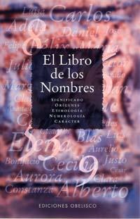 LIBRO DE LOS NOMBRES, EL SIGNIFICADO, ORIGENES, E | 9788477203933 | VARIOS AUTORES