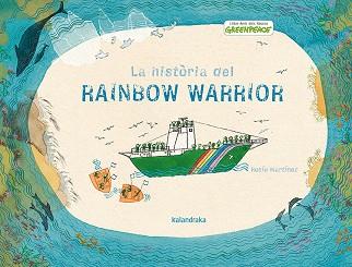 LA HISTORIA DEL RAINBOW WARRIOR | 9788484649151 | MARTÍNEZ, ROCIO