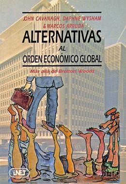 ALTERNATIVAS AL ORDEN ECONOMICO GLOBAL MAS ALLA D | 9788474262292 | CAVANAGH, JOHN / WYSHAM, DAPHNE / ARRUDA