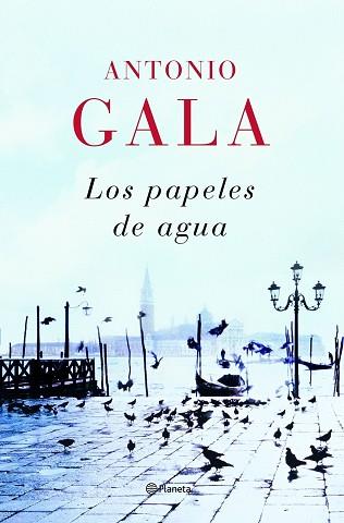 PAPELES DE AGUA | 9788408082033 | GALA, ANTONIO