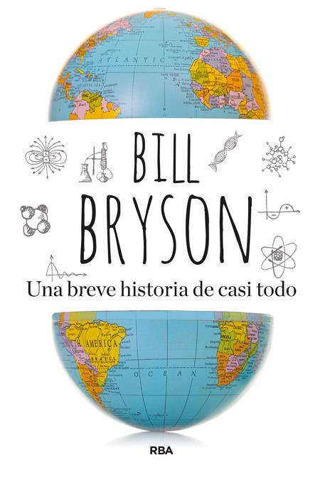 UNA BREVE HISTORIA DE CASI TODO | 9788490562420 | BRYSON , BILL