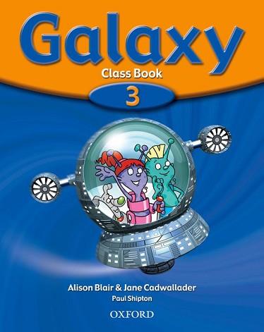 GALAXY 3 CLASS BOOK | 9780194378499 | BLAIR, ALISON/CADWALLADER, JANE/SHIPTON, PAUL