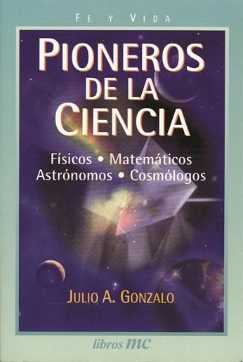 PIONEROS DE LA CIENCIA | 9788482394527 | GONZALO, JULIO A.