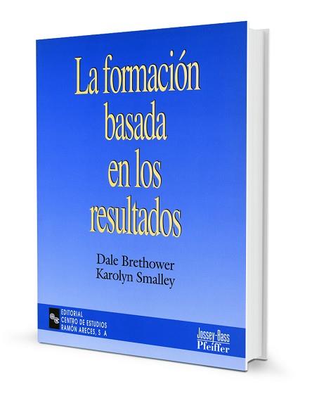 FORMACION BASADA EN LOS RESULTADOS, LA | 9788480044479 | BRETHOWER, DALE/ SMALLEY, KAROLYN