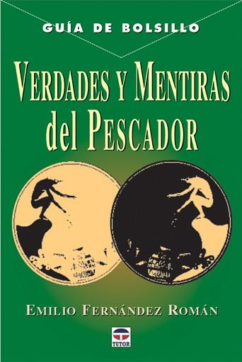 VERDADES Y MENTIRAS DEL PESCADOR | 9788479023638 | FERNANDEZ ROMAN, EMILIO