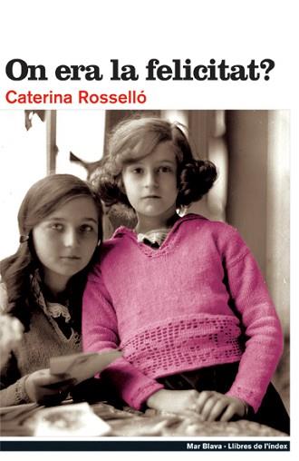 ON ERA LA FELICITAT | 9788495317704 | ROSSELLO, CATERINA