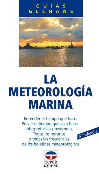 METEOROLOGIA MARINA | 9788479021368 | ESCUELA DE NAVEGACIÓN DE GLÉNANS