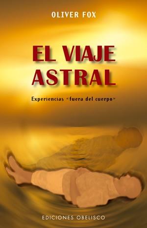 VIAJE ASTRAL, EL | 9788497775120 | FOX, OLIVER