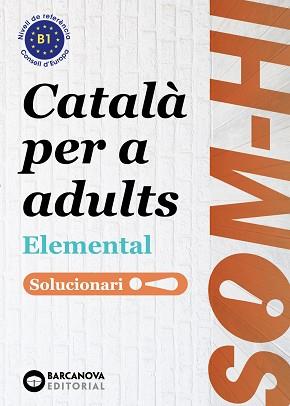 SOM-HI! ELEMENTAL 1, 2 I 3. LLENGUA CATALANA. SOLUCIONARI | 9788448951641 | BERNADÓ, CRISTINA/FLOTATS, ANNA MARIA/FARRARÓS, DAVID/MESIA, JOSEP/ORTIZ, NEUS/NEBOT, MIREIA