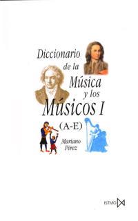 DICCIONARIO DE LA MUSICA Y LOS MUSICOS. VOL I | 9788470901409 | PEREZ, MARIANO