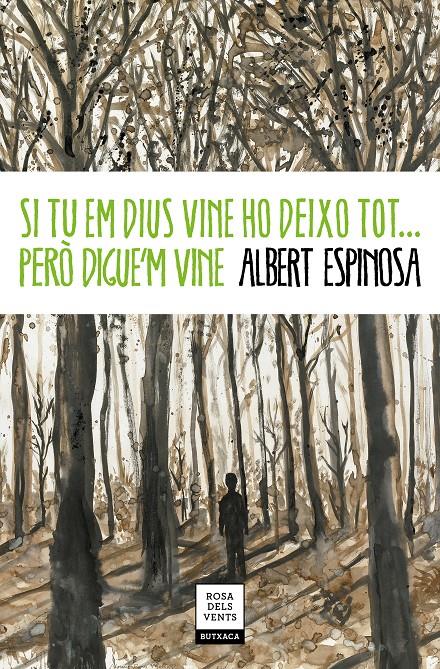 SI TU EM DIUS VINE HO DEIXO TOT... PERÒ DIGUE'M VINE | 9788417444778 | ESPINOSA, ALBERT