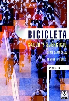 BICICLETA. SALUD Y EJERCICIO | 9788480192972 | CARMICHAEL, CHRIS/ BURKE, EDMUND R.