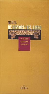 MANUAL DE HISTORIA DEL LIBRO | 9788424922634 | ESCOLAR SOBRINO, HIPOLITO