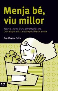 MENJA BE, VIU MILLOR | 9788496201729 | FOLCH, MONTSE