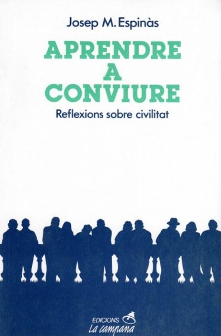 APRENDRE A CONVIURE: REFLEXIONS SOBRE CIVILITAT | 9788486491017 | ESPINAS, JOSEP MARIA