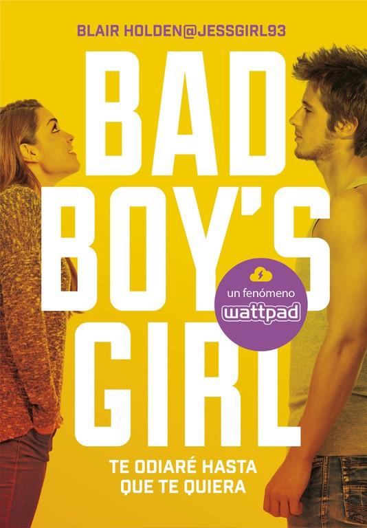 TE ODIARÉ HASTA QUE TE QUIERA (BAD BOY'S GIRL 1) | 9788490435366 | HOLDEN,BLAIR