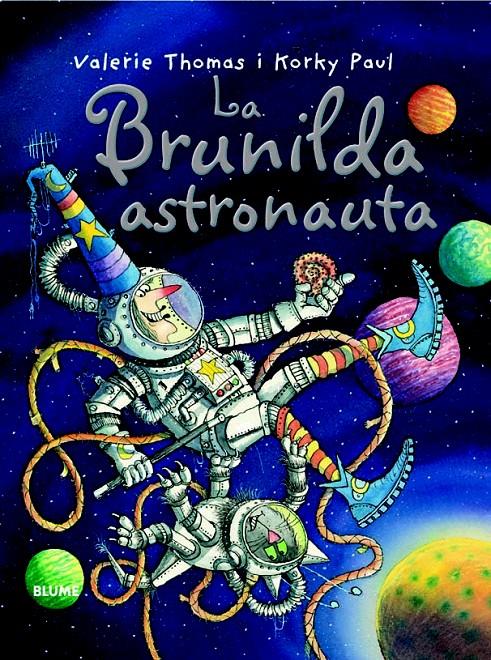 BRUIXA BRUNILDA ASTRONAUTA | 9788498016802 | THOMAS, VALERIE/PAUL, KORKY