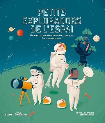 PETITS EXPLORADORS DE L'ESPAI | 9788417757076 | PARKER, STEVE/DE SANTIS, ANDREA