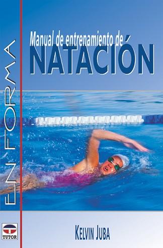 MANUAL DE ENTRENAMIENTO DE NATACION | 9788479023904 | JUBA, KELVIN