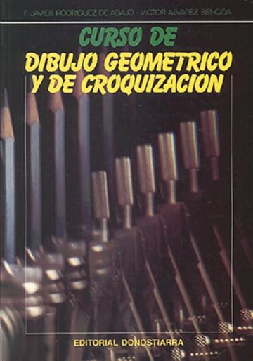 CURSO DE DIBUJO GEOMETRICO Y DE CROQUIZACION | 9788470631733 | RODRIGUEZ DE ABAJO, FRANCISCO JAVIER / A