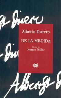 ALBERTO DURERO, DE LA MEDIDA | 9788446014591 | PEIFFER, JEANNE