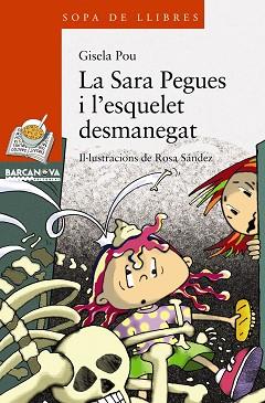 SARA PEGUES I L'ESQUELET DESMANEGAT, LA | 9788448925611 | POU, GISELA  / SÀNDEZ ABELLA, ROSAIL.