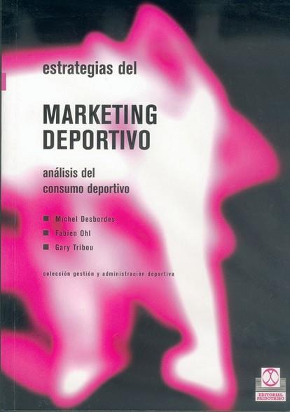 ESTRATEGIAS DEL MARKETING DEPORTIVO | 9788480195409 | DESBORDES, MICHELE