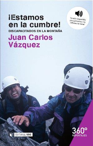 ¡ESTAMOS EN LA CUMBRE! DISCAPACITADOS EN LA MONTAÑA | 9788490645604 | VÁZQUEZ GONZÁLEZ, JUAN CARLOS