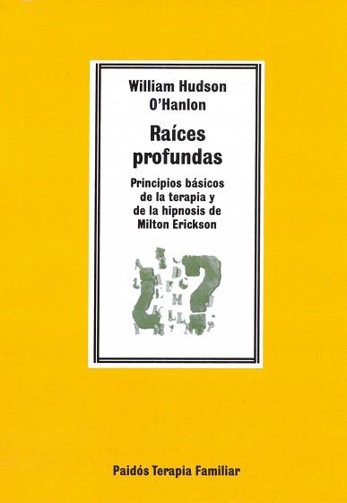 RAICES PROFUNDAS.PRINCIPIOS BASICOS TERAPIA Y HIPI | 9788475098715 | O'HANLON, WILLIAM HUDSON